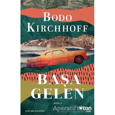 Başa Gelen - Bodo Kirchhoff - Can Yayınları