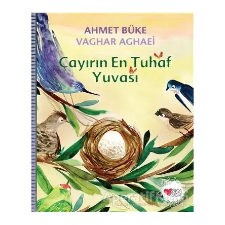 Çayırın En Tuhaf Yuvası - Ahmet Büke - Can Çocuk Yayınları