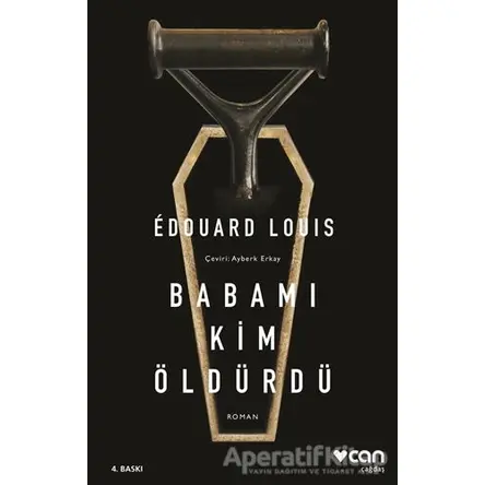 Babamı Kim Öldürdü - Edouard Louis - Can Yayınları