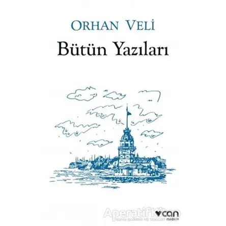 Orhan Veli - Bütün Yazıları - Orhan Veli Kanık - Can Yayınları