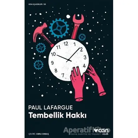 Tembellik Hakkı - Paul Lafargue - Can Yayınları