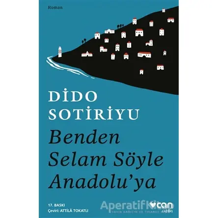 Benden Selam Söyle Anadolu’ya - Dido Sotiriyu - Can Yayınları