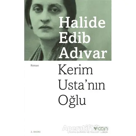 Kerim Usta’nın Oğlu - Halide Edib Adıvar - Can Yayınları