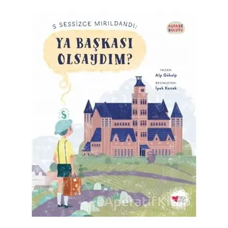 Ya Başkası Olsaydım? - Alfabe Bulutu 1 - Alp Gökalp - Can Çocuk Yayınları