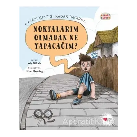 Noktalarım Olmadan Ne Yapacağım? - Alfabe Bulutu 2 - Alp Gökalp - Can Çocuk Yayınları