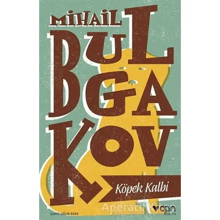 Köpek Kalbi - Mihail Afanasyeviç Bulgakov - Can Yayınları