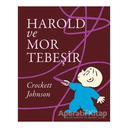 Harold ve Mor Tebeşir - Crockett Johnson - Can Çocuk Yayınları
