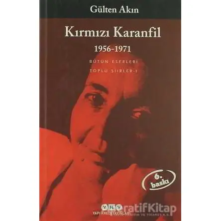 Kırmızı Karanfil 1956-1971 - Gülten Akın - Yapı Kredi Yayınları
