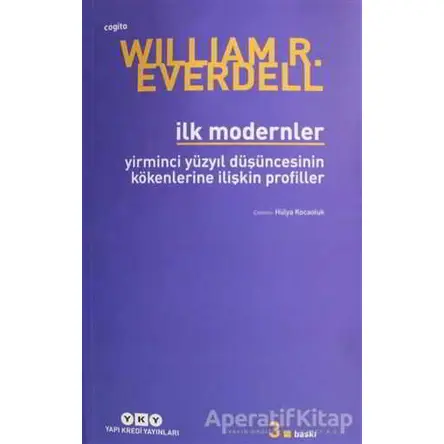 İlk Modernler - William R. Everdell - Yapı Kredi Yayınları