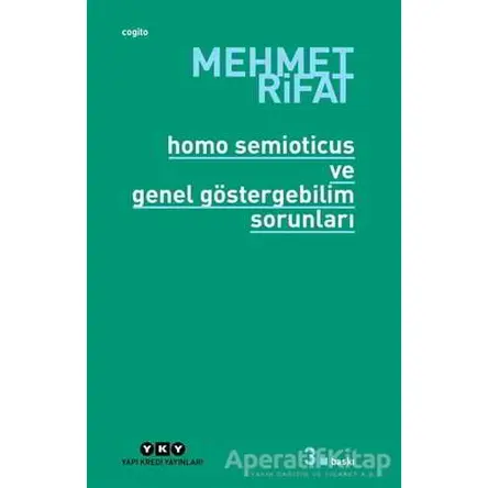 Homo Semioticus ve Genel Göstergebilim Sorunları - Mehmet Rifat - Yapı Kredi Yayınları