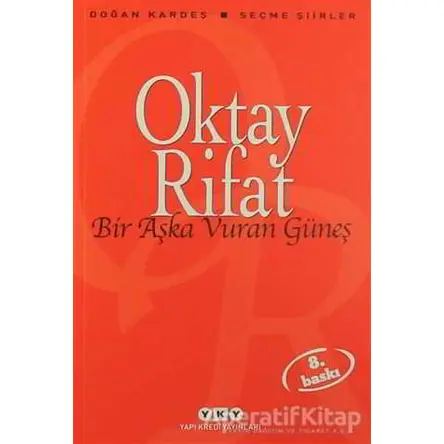 Bir Aşka Vuran Güneş - Oktay Rifat - Yapı Kredi Yayınları