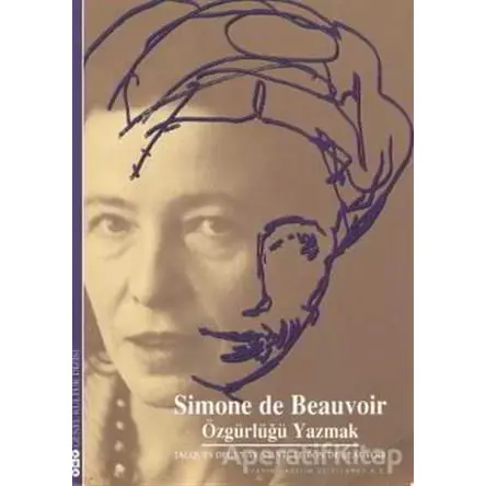 Simon de Beauvoir: Özgürlüğü Yazmak - Jacgues Deguy Sylvie Le Bon De Beauvoir - Yapı Kredi Yayınları