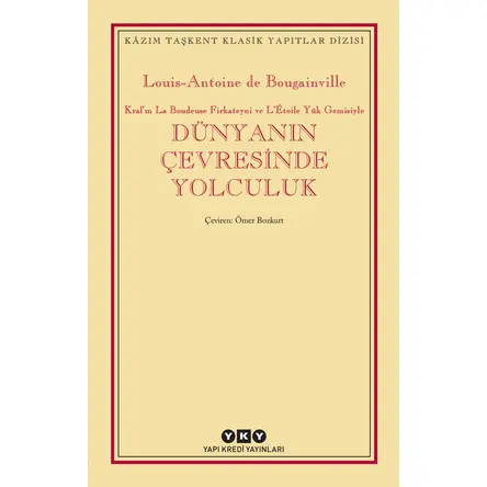 Dünyanın Çevresinde Yolculuk - Louis-Antoine de Bougainville - Yapı Kredi Yayınları