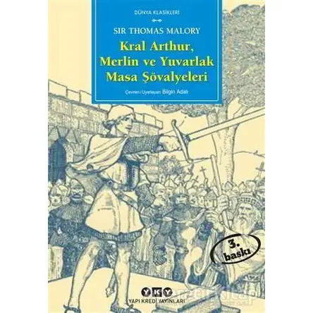 Kral Arthur, Merlin ve Yuvarlak Masa Şövalyeleri - Sir Thomas Malory - Yapı Kredi Yayınları