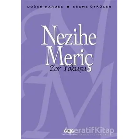 Zor Yokuşu - Seçme Öyküler - Nezihe Meriç - Yapı Kredi Yayınları