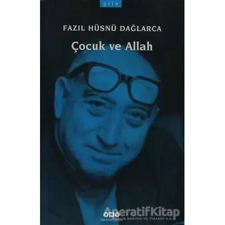 Çocuk ve Allah (Küçük Boy) - Fazıl Hüsnü Dağlarca - Yapı Kredi Yayınları