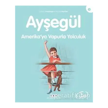 Ayşegül Amerika’ya Vapurla Yolculuk - Gilbert Delahaye - Yapı Kredi Yayınları
