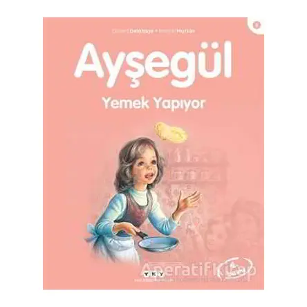 Ayşegül Yemek Yapıyor - Gilbert Delahaye - Yapı Kredi Yayınları