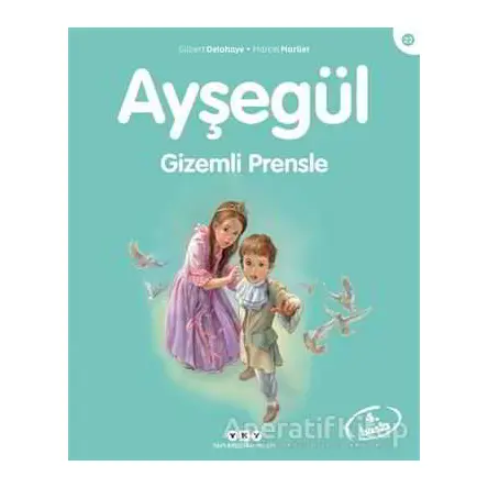 Ayşegül Gizemli Prensle - Gilbert Delahaye - Yapı Kredi Yayınları