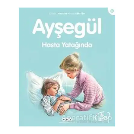 Ayşegül Hasta Yatağında - Gilbert Delahaye - Yapı Kredi Yayınları