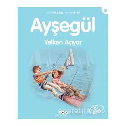 Ayşegül Yelken Açıyor - Gilbert Delahaye - Yapı Kredi Yayınları