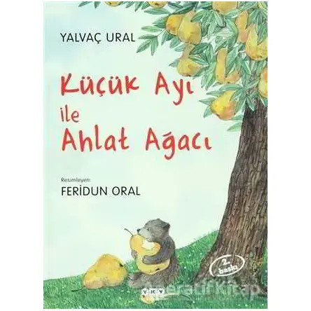 Küçük Ayı ile Ahlat Ağacı - Yalvaç Ural - Yapı Kredi Yayınları