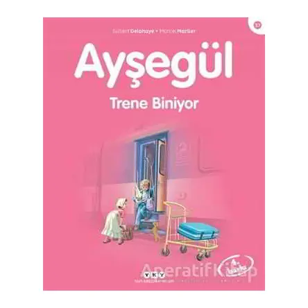 Ayşegül 37 - Trene Biniyor - Gilbert Delahaye - Yapı Kredi Yayınları