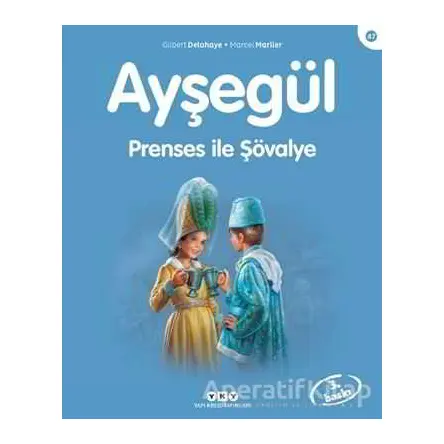 Ayşegül 47 - Prenses ile Şövalye - Gilbert Delahaye - Yapı Kredi Yayınları