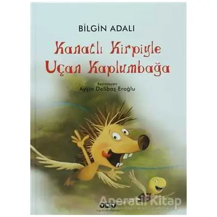 Kanatlı Kirpiyle Uçan Kaplumbağa - Bilgin Adalı - Yapı Kredi Yayınları
