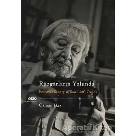 Rüzgarların Yolunda - Osman İkiz - Yapı Kredi Yayınları