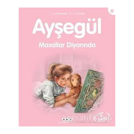Ayşegül Masallar Diyarında - Gilbert Delahaye - Yapı Kredi Yayınları