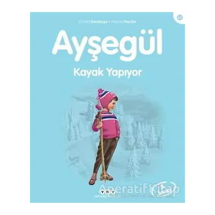 Ayşegül Kayak Yapıyor - Gilbert Delahaye - Yapı Kredi Yayınları