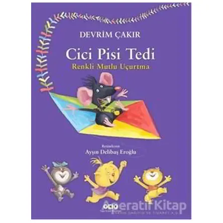 Cici Pisi Tedi - Renkli Mutlu Uçurtma - Devrim Çakır - Yapı Kredi Yayınları