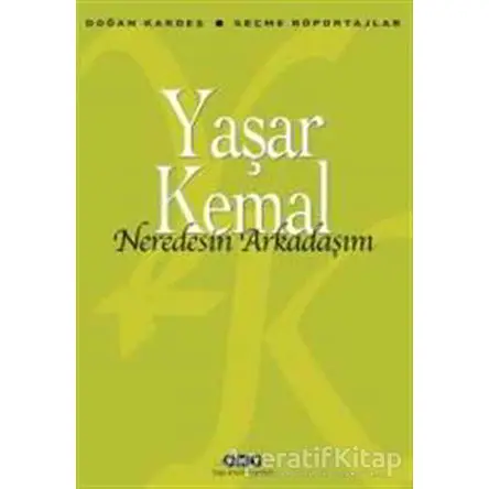 Nerdesin Arkadaşım - Yaşar Kemal - Yapı Kredi Yayınları