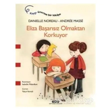 Eliza Başarısız Olmaktan Korkuyor - Danielle Noreau - Yapı Kredi Yayınları