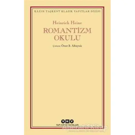 Romantizm Okulu - Heinrich Heine - Yapı Kredi Yayınları