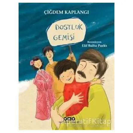 Dostluk Gemisi - Çiğdem Kaplangı - Yapı Kredi Yayınları