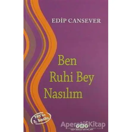 Ben Ruhi Bey Nasılım - Edip Cansever - Yapı Kredi Yayınları