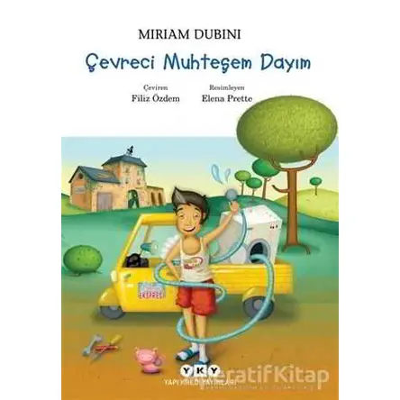 Çevreci Muhteşem Dayım - Miriam Dubini - Yapı Kredi Yayınları