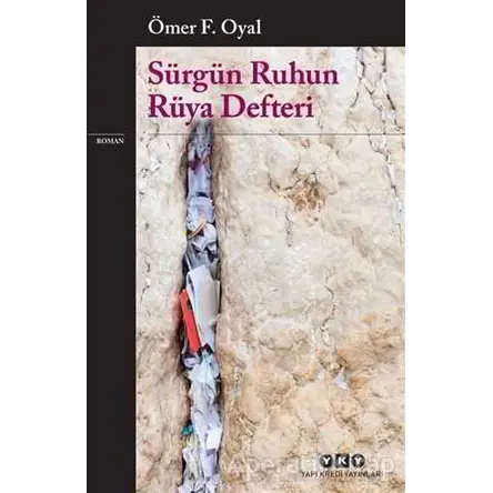 Sürgün Ruhun Rüya Defteri - Ömer F. Oyal - Yapı Kredi Yayınları
