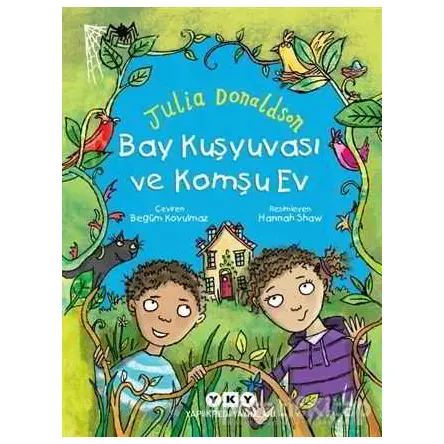 Bay Kuşyuvası ve Komşu Ev - Julia Donaldson - Yapı Kredi Yayınları