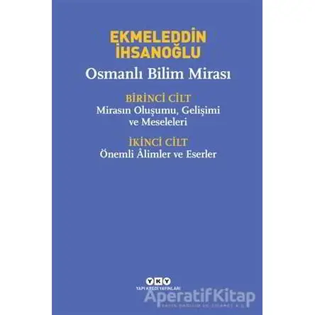 Osmanlı Bilim Mirası (2 Cilt Takım) - Ekmeleddin İhsanoğlu - Yapı Kredi Yayınları Kültür
