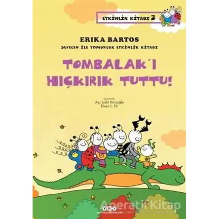 Tombalak’ı Hıçkırık Tuttu! - Erika Bartos - Yapı Kredi Yayınları