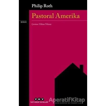 Pastoral Amerika - Philip Roth - Yapı Kredi Yayınları