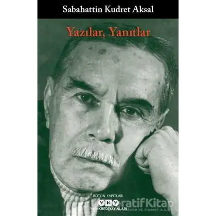 Yazılar, Yanıtlar - Sabahattin Kudret Aksal - Yapı Kredi Yayınları