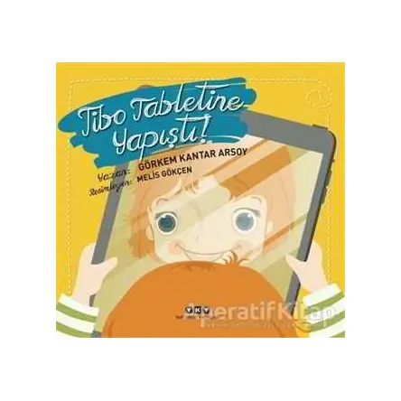 Tibo Tabletine Yapıştı! - Görkem Kantar Arsoy - Yapı Kredi Yayınları