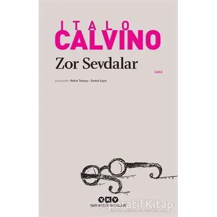Zor Sevdalar - Italo Calvino - Yapı Kredi Yayınları