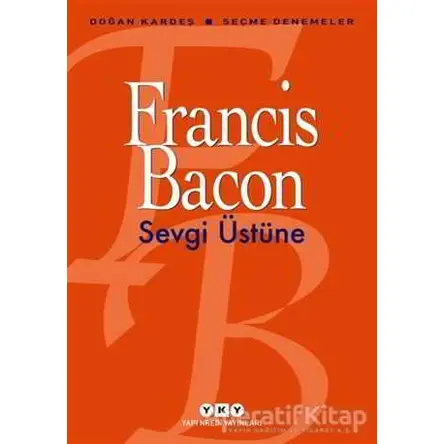 Sevgi Üstüne - Francis Bacon - Yapı Kredi Yayınları