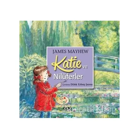 Katie ve Nilüferler - James Mayhew - Yapı Kredi Yayınları