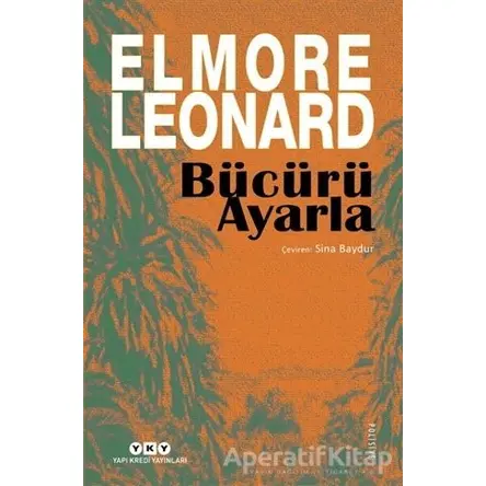 Bücürü Ayarla - Elmore Leonard - Yapı Kredi Yayınları